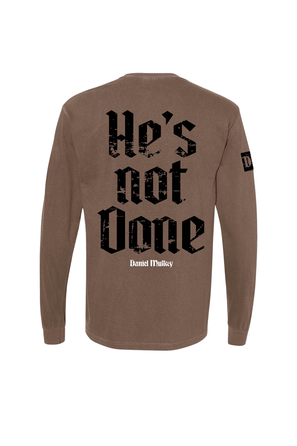 "He's Not Done" Long-Sleeve Tee