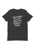 Something Good Tee (Clearance) - Gray